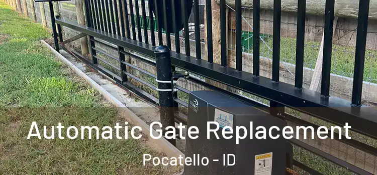 Automatic Gate Replacement Pocatello - ID