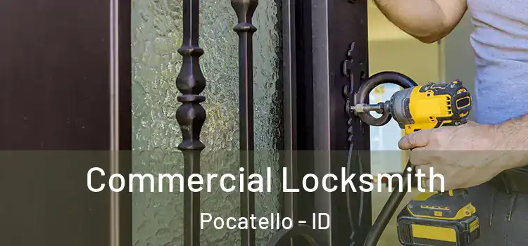  Commercial Locksmith Pocatello - ID