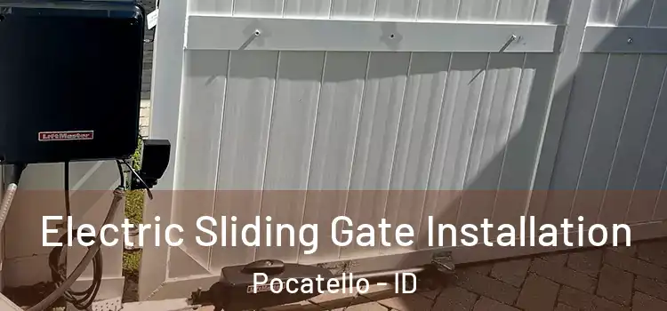 Electric Sliding Gate Installation Pocatello - ID