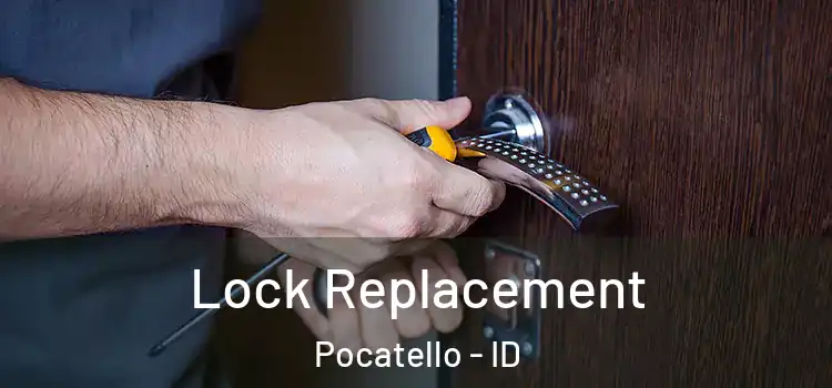 Lock Replacement Pocatello - ID