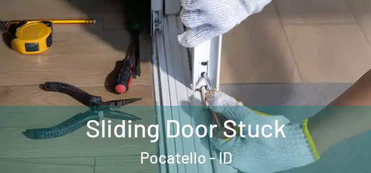 Sliding Door Stuck Pocatello - ID